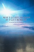 May I Leave Heaven If I Get Bored?