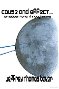 Cause and Effect...An Adventure through Time