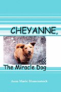 Cheyanne, The Miracle Dog