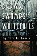 Bows, Swamps, Whitetails
