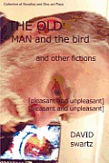 The Old Man and the Bird and Other Fictions