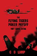 The Flying Tigers Poker Payoff: They Saved China