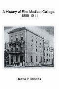 A History of Flint Medical College, 1889-1911