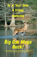 A Trilogy . featuring Big Oak Mega Buck!