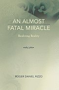 An Almost Fatal Miracle