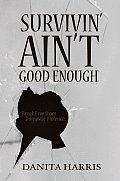 Survivin' Ain't Good Enough