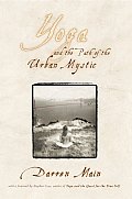 Yoga and the Path of the Urban Mystic