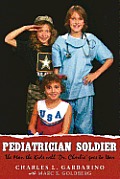 Pediatrician Soldier: The Man the Kids Call 'Dr. Charlie' Goes to War