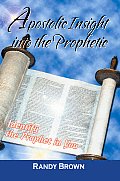 Apostolic Insight Into The Prophetic