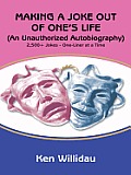 Making a Joke out of One's Life: (An Unauthorized Autobiography)