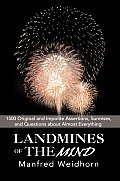Landmines of the Mind: 1500 Original and Impolite Assertions, Surmises, and Questions about Almost Everything