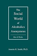 The Social World of Alcoholics Anonymous