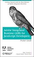 Adobe Integrated Runtime (Air) for JavaScript Developers Pocket Guide