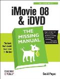 iMovie 08 & IDVD: The Missing Manual