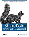 Sharepoint for Project Management: How to Create a Project Management Information System (Pmis with Sharepoint