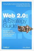 Web 2.0: A Strategy Guide: Business Thinking and Strategies Behind Successful Web 2.0 Implementations. Cover
