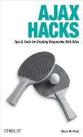 Ajax Hacks: Tips & Tools for Creating Responsive Web Sites