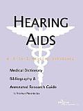 Hearing Aids - A Medical Dictionary, Bibliography, and Annotated Research Guide to Internet References