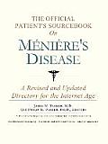 The Official Patient's Sourcebook on Minihre's Disease: A Revised and Updated Directory for the Internet Age