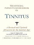 The Official Patient's Sourcebook on Tinnitus: A Revised and Updated Directory for the Internet Age