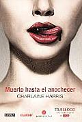 Muerto Hasta El Anochecer/ Dead Until Dark (True Blood)