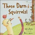 Those Darn Squirrels!