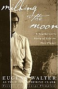Milking the Moon: A Southerner's Story of Life on This Planet