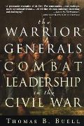 The Warrior Generals: Combat Leadership in the Civil War