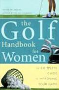The Golf Handbook for Women: The Complete Guide to Improving Your Game