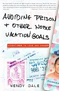 Avoiding Prison and Other Noble Vacation Goals: Adventures in Love and Danger Cover