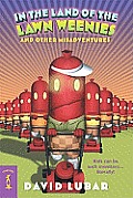 In the Land of the Lawn Weenies and Other Misadventures (Starscape) Cover