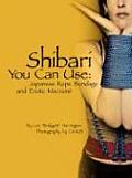 Shibari You Can Use: Japanese Rope Bondage and Erotic Macram Cover
