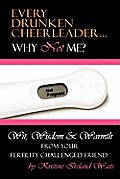 Every Drunken Cheerleader: Why Not Me?