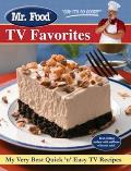 Mr. Food TV Favorites: My Very Best Quick 'n' Easy TV Recipes