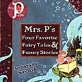 Mrs. P's Four Favorite Fairy Tales & Funny Stories