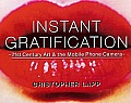 Instant Gratification: 21st Century Art & the Mobile Phone Camera