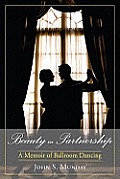 Beauty in Partnership: A Memoir of Ballroom Dancing