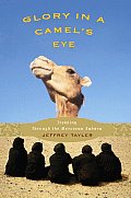 Glory in a Camel's Eye: Trekking Through the Moroccan Sahara