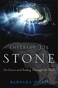Entering the Stone: On Caves and Feeling Through the Dark
