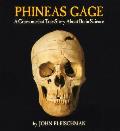 Phineas Gage : Gruesome But True Story About Brain Science (02 Edition)