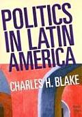 Politics in Latin America (2ND 08 Edition)