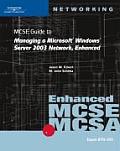 MCSE Guide to Managing a Microsoft Windows Server 2003 Network, Enhanced with CDROM
