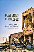 Deadlines from the Edge: Images of War from Congo to Afghanistan
