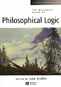 Blackwell Philosophy Guides #4: The Blackwell Guide to Philosophical Logic