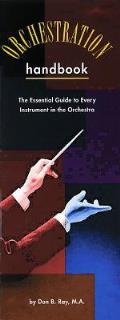 The Orchestration Handbook: The Essential Guide to Every Instrument in the Orchestra
