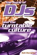 The World of Djs and the Turntable Culture