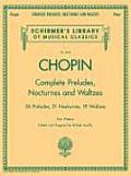 Complete Preludes, Nocturnes and Waltzes: Piano Solo (Piano Collection)
