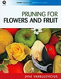 Pruning for Flowers and Fruit (Csiro Publishing Gardening Guides) Cover