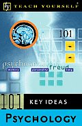 Teach Yourself 101 Key Ideas: Psychology (Teach Yourself 101 Key Ideas)