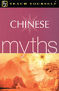 Teach Yourself Chinese Myths (Teach Yourself Myths)